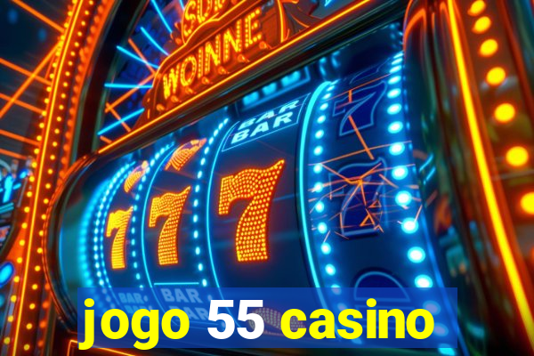 jogo 55 casino